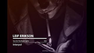 Leif Erikson Interpol  Lyrics [upl. by Ailec]