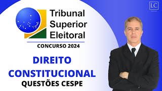 Questões CESPE de DIREITO CONSTITUCIONAL para o Concurso do TSE UNIFICADO 2024 [upl. by Voleta840]