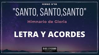 quotSanto Santo Santoquot Himno 96Himnarios de Gloria Letra y acordes [upl. by Ettennyl31]