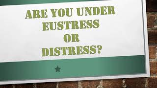 Are You Under Eustress or Distress [upl. by Cartie823]