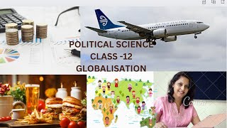 GlobalisationCLASS 12POLITICAL SCIENCE [upl. by Ariaet240]