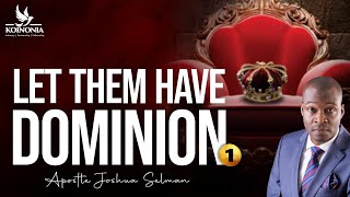 LET THEM HAVE DOMINION  PART I  WITH APOSTLE JOSHUA SELMAN 10II07I2022II [upl. by Saidel]