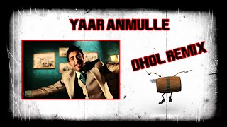 YAAR ANMULLE DHOL REMIX [upl. by Rimidalv]