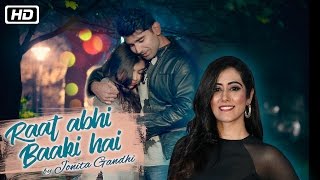 Raat Abhi Baaki Hai Official Video  Jonita Gandhi  Shayadshah Shahebdin  Pratyush  Latest Song [upl. by Naitsyrk]