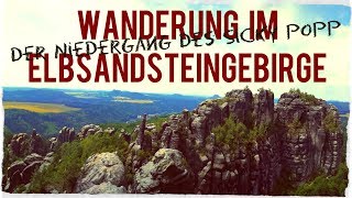 Wanderung im Elbsandsteingebirge  Der Niedergang des Sicky Popp [upl. by Aicelav]