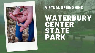 Virtual Spring Hike Signs of Spring at Waterbury Center State Park [upl. by Novyert836]