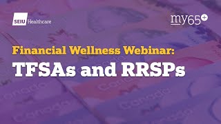 Financial Wellness Webinar TFSAs and RRSPs [upl. by Lapham751]