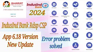 IndusInd Bank RDSP CSP App 618 Version New Update Kya aya hai 2024 [upl. by Riggs98]