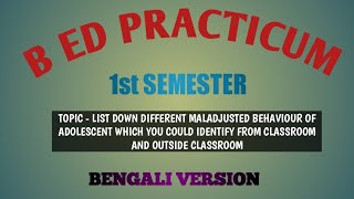 List Down Different Maladjusted Behaviour Of Adolescent  Practicum  1st Semester  Bengali Version [upl. by Aguayo]