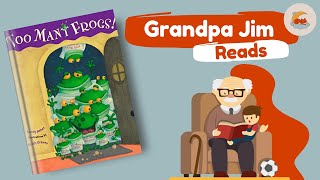 Bedtime Read Aloud with Grandpa Jim  TOO MANY FROGS by Sandy Asher [upl. by Smoot]