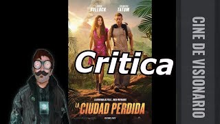 LA CIUDAD PERDIDA 2022 CríticaANÁLISIS en ESPAÑOL Cine de Visionario [upl. by Lilly393]