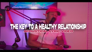 Immanuel Keen  The Key To A Healthy Relationship Acoustic Lyric Video [upl. by Fineberg]