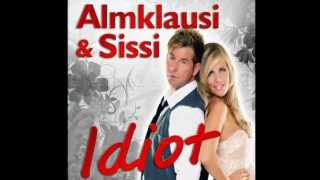 Almklausi amp Sissi  IDIOT  Das Schlager Duett der Apres Ski Party Hits 2013  Sissi Fahrenschon [upl. by Idak]