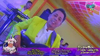 EDSON MORALES EN VIVO  MIX CORTA VENAS  TE AMO  POR ELLA [upl. by Aicilif]