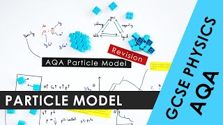 All of AQA Particle Model Explained  GCSE Physics 91 REVISION [upl. by Aramoj]