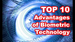 Top 10 Advantages of Biometrics Technology [upl. by Bozuwa532]