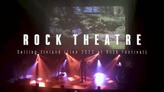 ROCK THEATRE  SELLING FINLAND Live at Schaumanhall 231123 [upl. by Cia407]