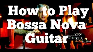 How to Play Bossa Nova Guitar  Jobim Style [upl. by Tootsie]