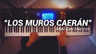 LOS MUROS CAERÁN  MIEL SAN MARCOS  PIANO YAMAHA MODX8 [upl. by Anattar135]