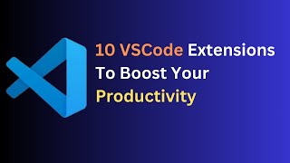 10 MustHave VSCode Extensions for Every Developer [upl. by Elisha]