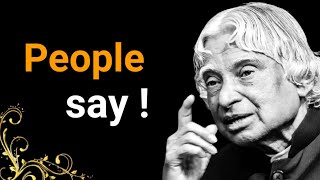 People Say  Dr APJ Abdul Kalam Sir Quotes  Whatsapp Status Quotes  Spread Positivity [upl. by Galen]