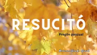 RESUCITÓ  pregón pascual  Hermana Glenda Oficial [upl. by Ahseirej976]