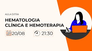 AULA EXTRA  HEMATOLOGIA CLÍNICA E HEMOTERAPIA [upl. by Bartosch]