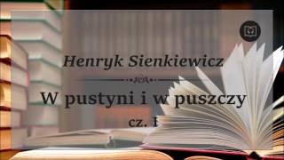 W pustyni i w puszczy cz I  Henryk Sienkiewicz Całość Bez reklam Audiobook [upl. by Casta]