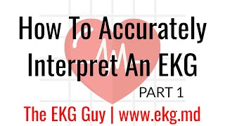 How to Accurately Interpret an EKG Part 1  The EKG Guy  wwwekgmd [upl. by Constance341]