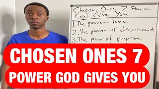 CHOSEN ONES 7 POWER GOD GIVES YOU [upl. by Anidem]