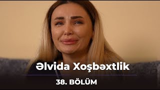 Əlvida Xoşbəxtlik 38Bölüm [upl. by Metzger389]