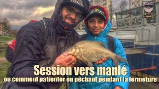 Session vers manié ou comment patienter en pêcher durant la fermeture [upl. by Hunter]