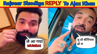 Rajveer Sisodiya Reply To Ajaz Khan [upl. by Ignatz]