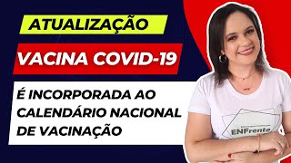 Vacina COVID19 é incorporada ao Calendário Nacional de Vacinação ATUALIZAÇÃO 2024 [upl. by Lucy]