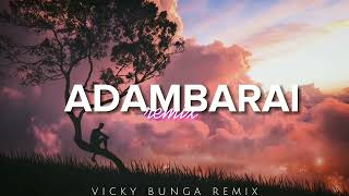 Dj india adambarai slow remix  VickyBungaRemix [upl. by Droffilc]