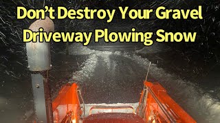 How to Plow Snow on a Gravel Driveway During the First Snowfall Without Damaging the Gravel Driveway [upl. by Mendie]