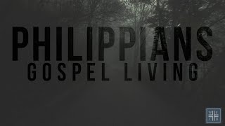 Philippians Gospel Living Part 9 [upl. by Philpot]