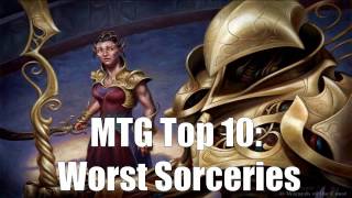 MTG Top 10 Worst Sorceries  Episode 34 [upl. by Zweig]