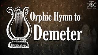 Orphic Hymn to Demeter  Summoning Goddess Demeter [upl. by Yelich]