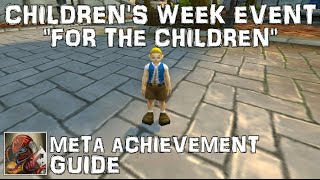 WoW Childrens Week Meta Achievement amp PatronMatron Title Guide  For the Children [upl. by Dias]