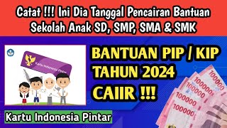 Ini Dia Tanggal Pencairan Bantuan PIPKIP Kartu Indonesia Pintar Tahun 2024 [upl. by Urbain900]