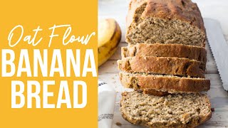 Oat Flour Banana Bread Recipe [upl. by Assital]