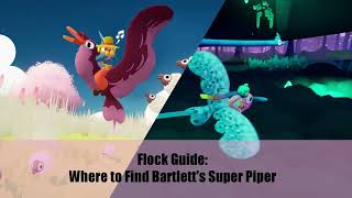 Flock Guide Where to Find Bartletts Super Piper [upl. by Affer930]