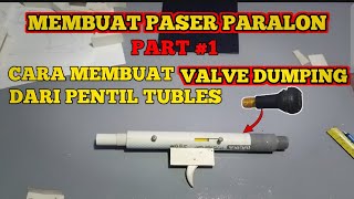 MEMBUAT PASER PARALON PART 1  CARA MEMBUAT VALVE DUMPING [upl. by Ellezig]