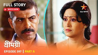 Full Story  Sreemoyee  Episode 597  Part A [upl. by Adaval]