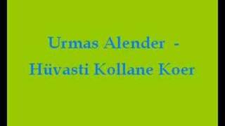 Urmas Alender  Hüvasti Kollane Koer [upl. by Ecirb]