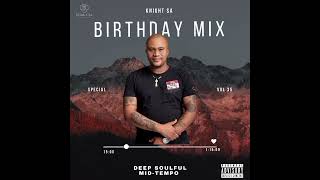 Deep Soulful MidTempo Vol 35 Mixed By Dj LukC SA KnightSA Birthday Celebration [upl. by Etnasa]