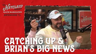 Nateland  Ep 71  Comments Catching Up amp Brians Big News [upl. by Garaway]