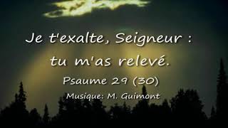 Psaume 2930 Je texalte Seigneur tu mas relevé M Guimont [upl. by Sanchez331]