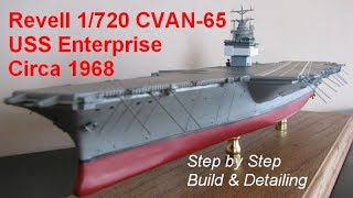 1720 USS Enterprise CVAN65 Build amp Detailing [upl. by Gardy]